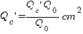 Q_c prime = {Q_c prime Q_0}/Q_0 cm^2