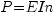 P = EIn